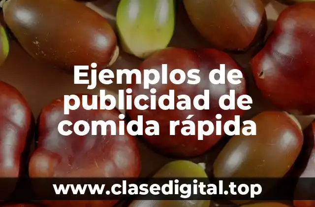 Ejemplos de publicidad de comida rápida