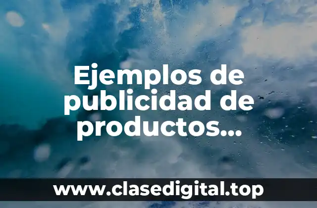Ejemplos de publicidad de productos alimenticios