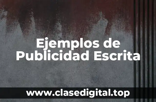 Ejemplos de Publicidad Escrita