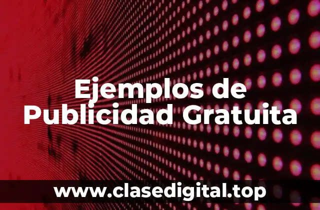 Ejemplos de Publicidad Gratuita