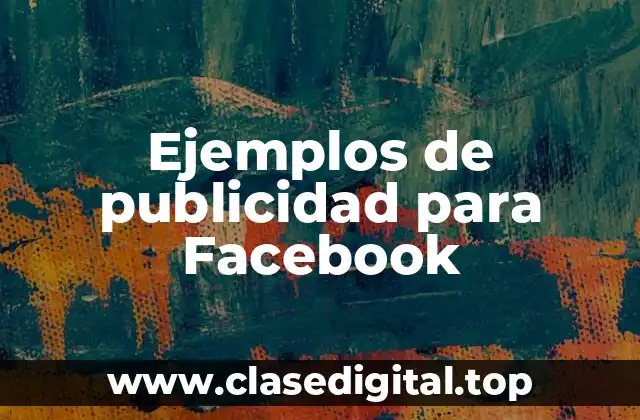 Ejemplos de publicidad para Facebook