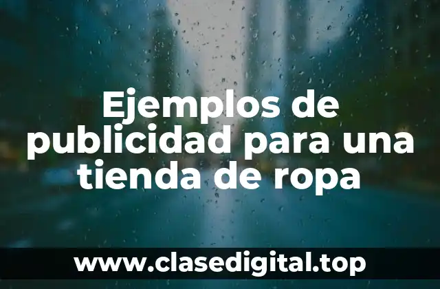 Ejemplos de publicidad para una tienda de ropa