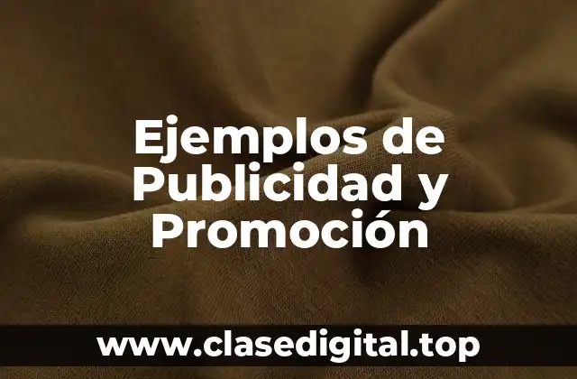 Ejemplos de Publicidad y Promoción