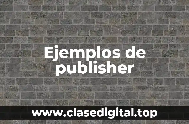 Ejemplos de publisher