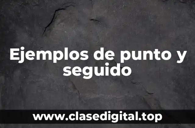 Ejemplos de punto y seguido