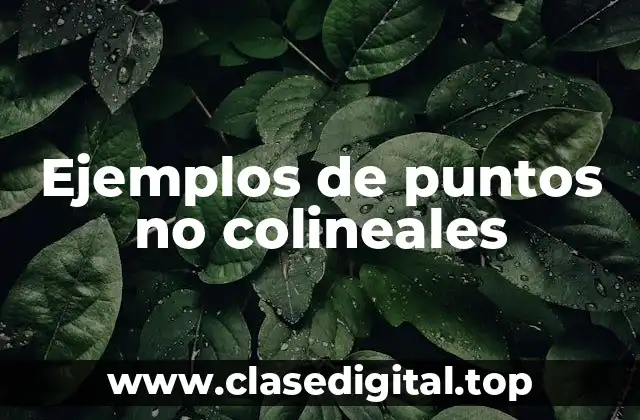 Ejemplos de puntos no colineales