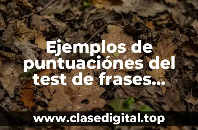 Ejemplos de puntuaciónes del test de frases incompletas de sacks