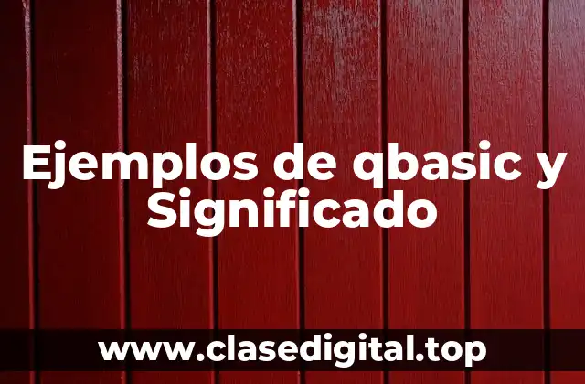 Ejemplos de qbasic y Significado
