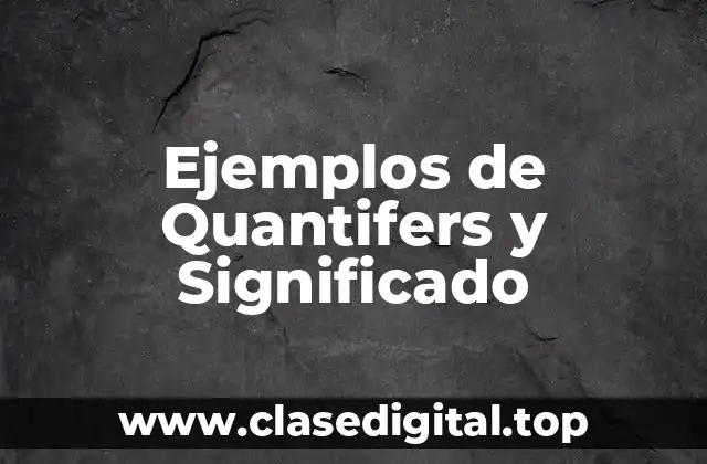 Ejemplos de Quantifers