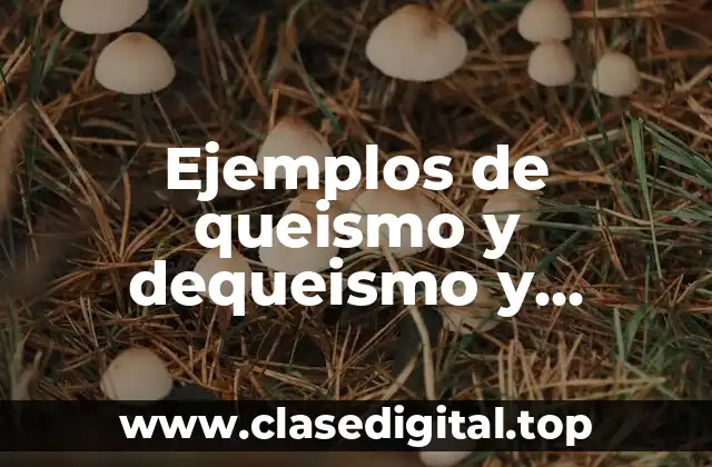 Ejemplos de queismo y dequeismo