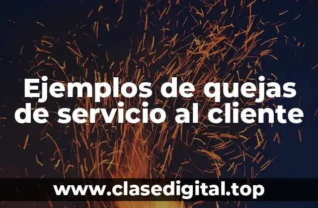 Ejemplos de quejas de servicio al cliente