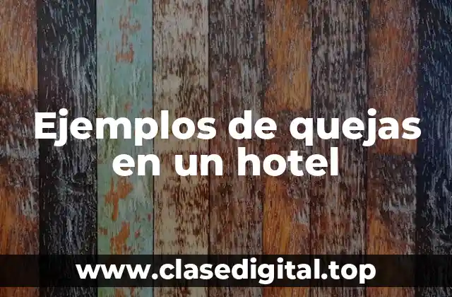 Ejemplos de quejas en un hotel
