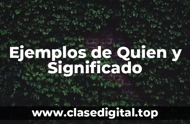 Ejemplos de Quien
