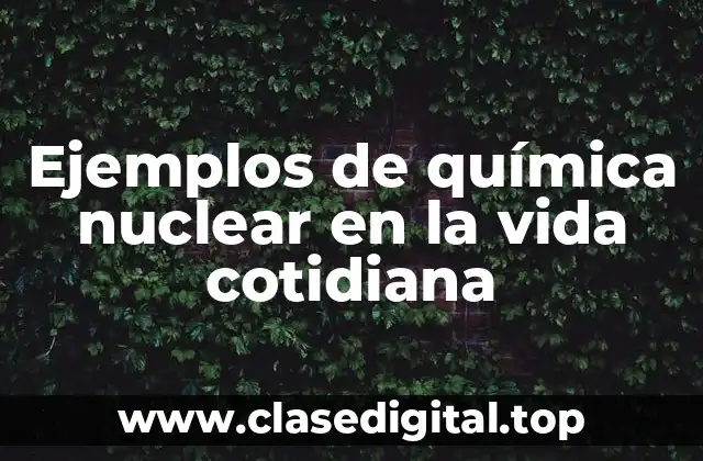 Ejemplos de química nuclear