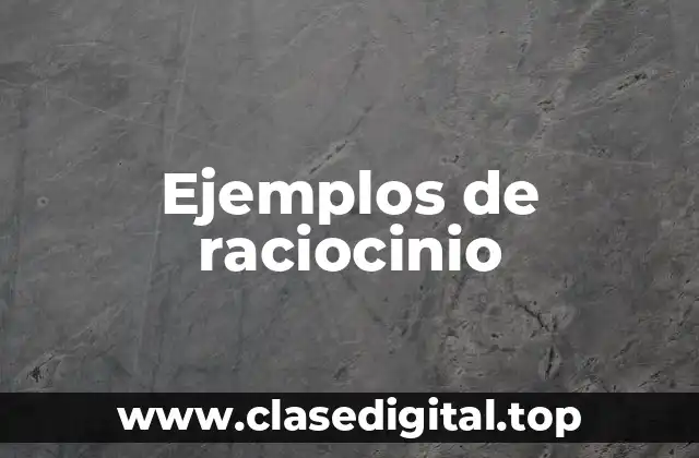 Ejemplos de raciocinio