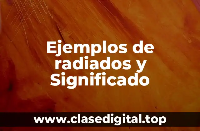 Ejemplos de radiados