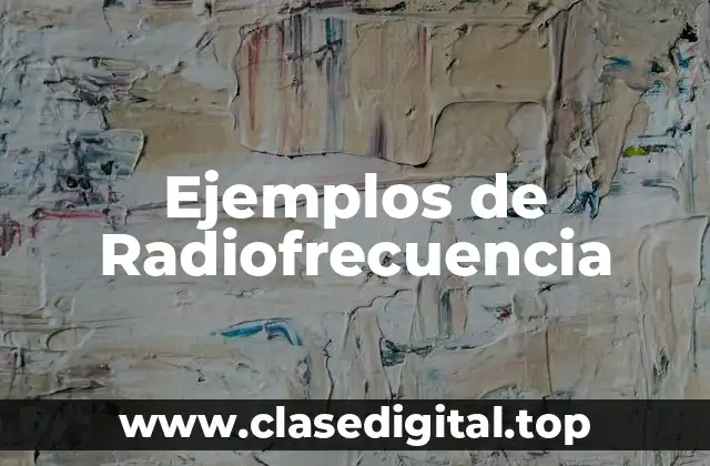 Ejemplos de Radiofrecuencia