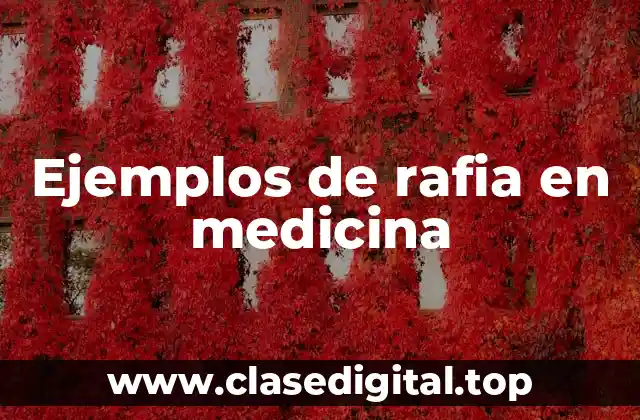 Ejemplos de rafia en medicina