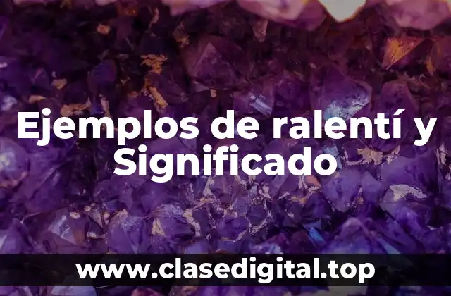 Ejemplos de ralentí y Significado