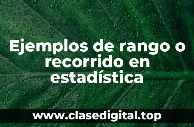 Ejemplos de rango o recorrido en estadística