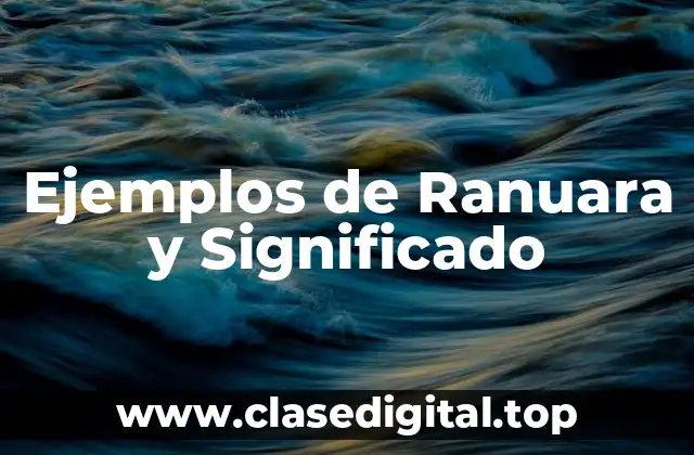 Ejemplos de Ranuara y Significado