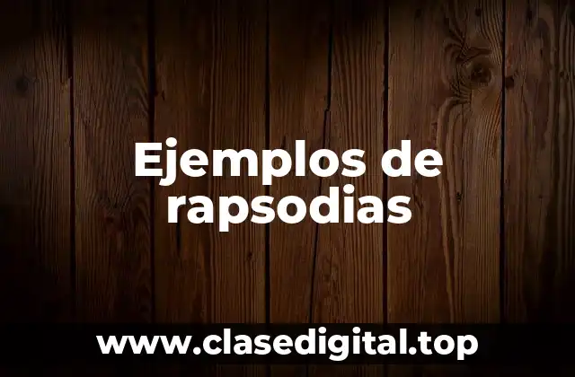 Ejemplos de rapsodias