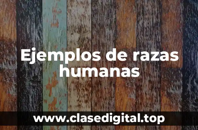 Ejemplos de razas humanas