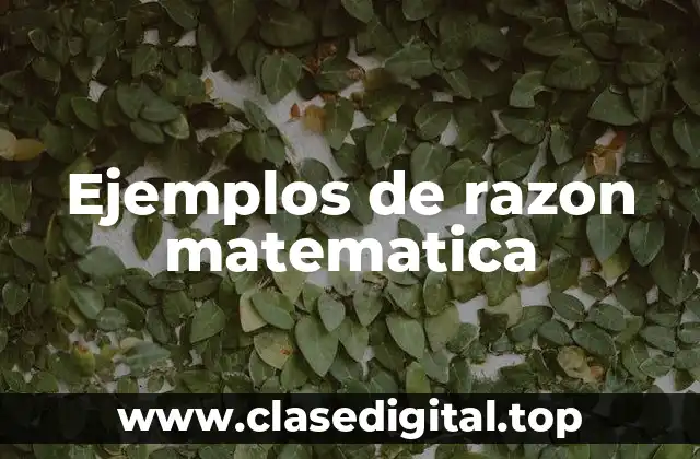 Ejemplos de razon matematica