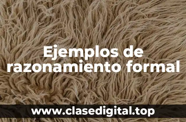 Ejemplos de razonamiento formal