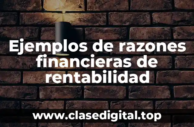 Ejemplos de razones financieras de rentabilidad