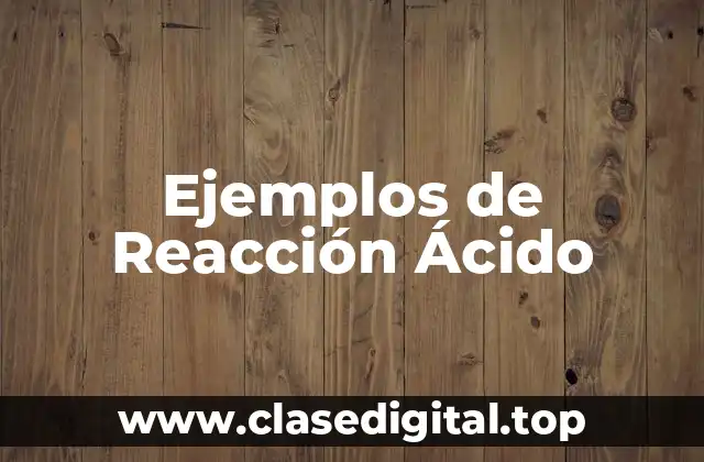Ejemplos de Reacciones Ácido-Base Según Arrhenius