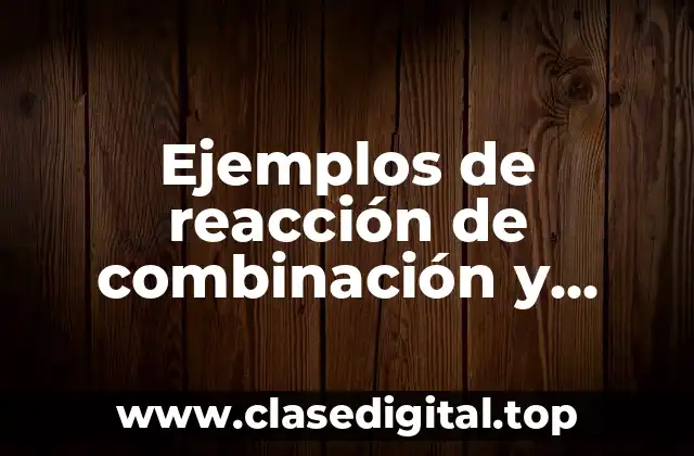 Ejemplos de reacción de combinación