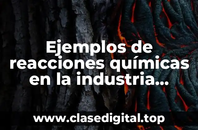 Ejemplos de reacciones químicas en la industria farmacéutica