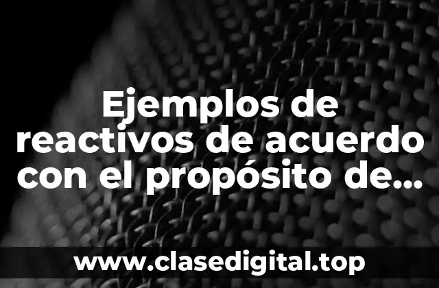 Ejemplos de reactivos de acuerdo con el propósito de medicion