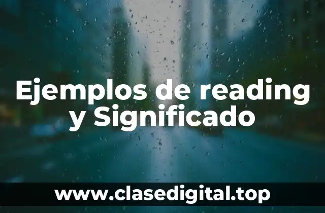 Ejemplos de reading y Significado