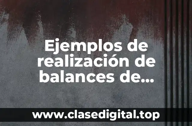 Ejemplos de realización de balances de comprobación
