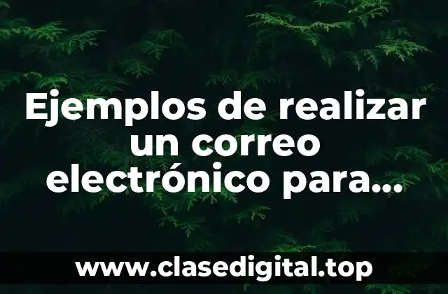 Ejemplos de realizar un correo electrónico para solicitar un curso y Significado