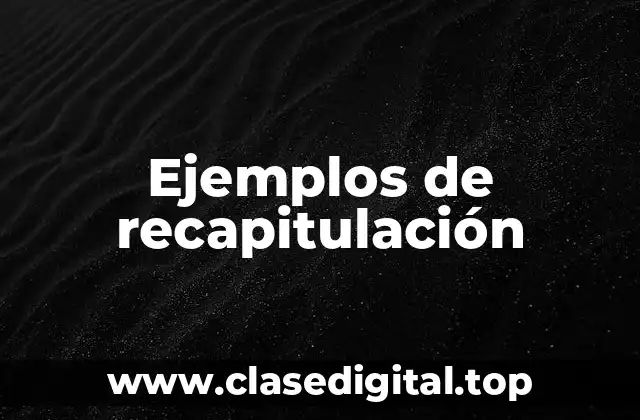Ejemplos de recapitulación