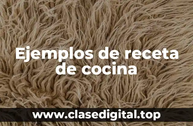 Ejemplos de recetas de cocina