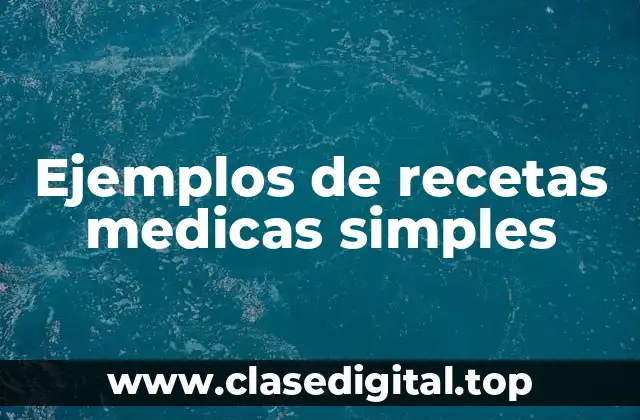 Ejemplos de recetas medicas simples