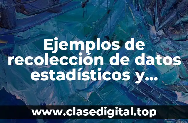Ejemplos de recolección de datos estadísticos y Significado