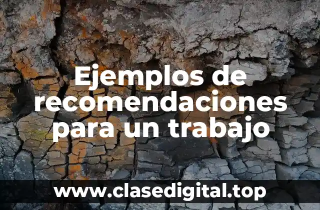 Ejemplos de recomendaciones para un trabajo