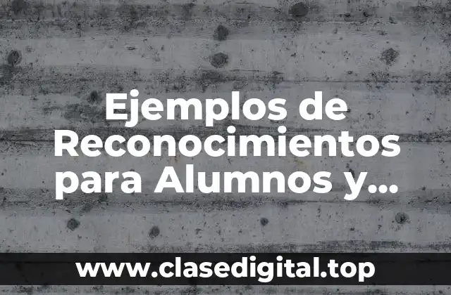 Ejemplos de Reconocimientos para Alumnos y Significado