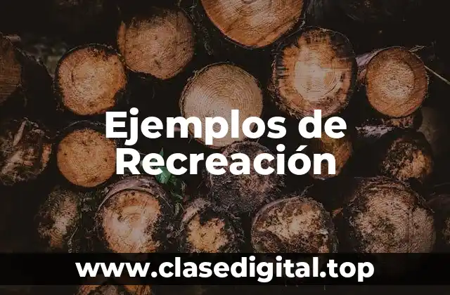 Ejemplos de Recreación