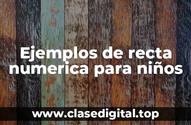 Ejemplos de recta numerica para niños