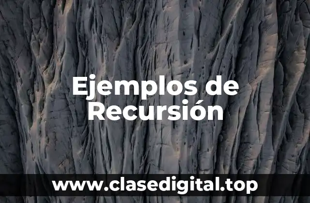 Ejemplos de Recursión