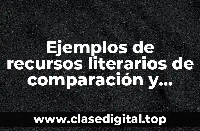 Ejemplos de recursos literarios de comparación