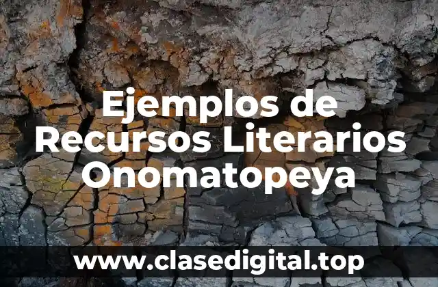 Ejemplos de Recursos Literarios Onomatopeya