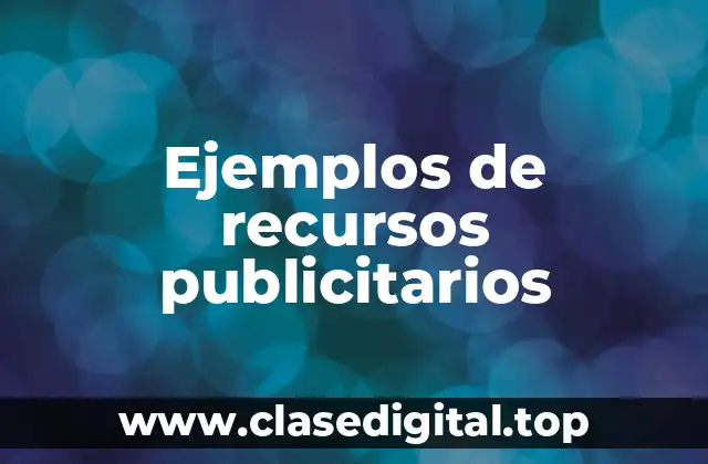 Ejemplos de recursos publicitarios