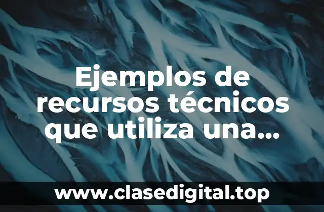 Ejemplos de recursos técnicos que utiliza una empresa de alimentos